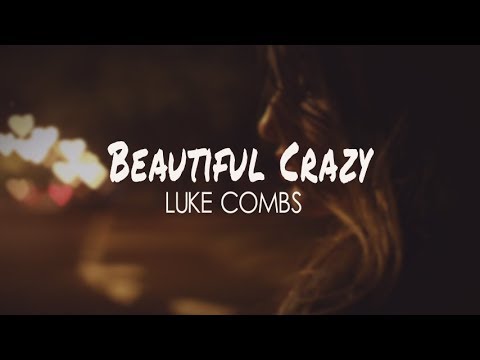 luke combs crazy beautiful song
